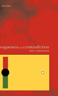 Vagueness and Contradiction - Sorensen, Roy