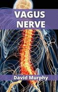 Vagus Nerve: A complete guide to activate the vagus nerve stimulation