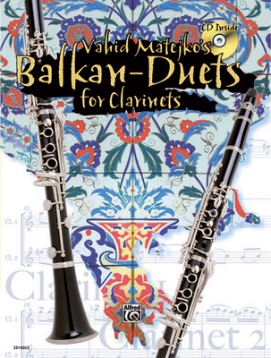 Vahid Matejko's Balkan Duets for Clarinets - Matejko, Vahid (Composer)