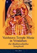 Vaishnava Temple Music in Vrindaban: The Radhavallabha Songbook