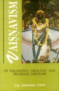 Vaisnavism: Its Philosophy, Theology, and Religious Discipline