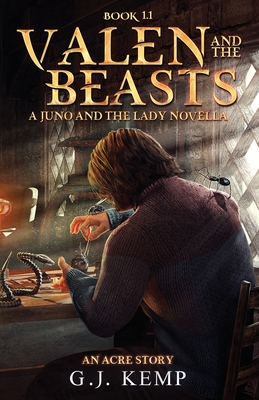 Valen and the Beasts: A Juno and the Lady Novella (An Acre Story Book 1.1) - Kemp, G J