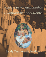 Valencia, su hospital de nios y la Universidad de Carabobo