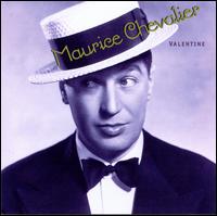 Valentine [Arkadia Chansons] - Maurice Chevalier