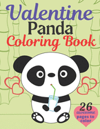 Valentine Panda Coloring Book: A Very Cute panda Coloring Book for valentines day. this book on love & love inspiration and Valentine' Day Coloring Book for Kids, toddlers Adults, gift valentines day.26 pages of heart! Suitable for Valentine