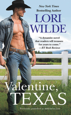 Valentine, Texas (Previously Published as Addicted to Love) - Wilde, Lori