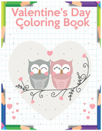 Valentine's Coloring Book: A Collection of Fun and Easy Happy Valentine's Day Quotes, Animals, Flowers, I Love You Coloring Pages for Kids, Toddlers and Preschool