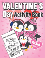 Valentine's Day Activity Book for Kids Ages 4-8: A Fun Kid Workbook Game for Learning Valentines Day Things, Coloring, Dot To Dot, Mazes, Word Search and More!