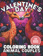 Valentine's Day Coloring Book Animal couples: Fun Gifts for Kids, Toddlers and Preschoolers Easy And Fun Designs Sweet and Cute Animals