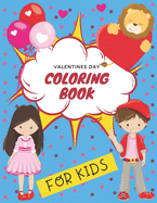 Valentines day coloring book for kids: A Fun Valentine's Day Coloring Book of Hearts, princes, rose, kids and more