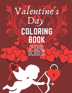 Valentine's Day Coloring Book For Kids: Lovely Colouring Book For Everyone: Special Gift For Little Princess: Love Pictures: Make Your Feeling Happy: Flowers, Love Letters, Cute Animals And More