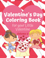 Valentine's Day Coloring Book for Your Little Valentine Volume 2: Love and Flowers themed activity book for Valentine's Day