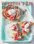 Valentine's Day Cookbook: Best Valentine Day Cookbook ever For Beginners