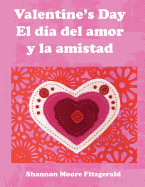 Valentine's Day: El Dia del Amor y La Amistad