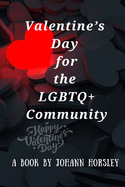 Valentine's Day for the LGBTQ+ Community: How to Celebrate Love in All Forms