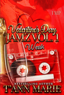 Valentine's Day Jamz Vol. 1: Weak