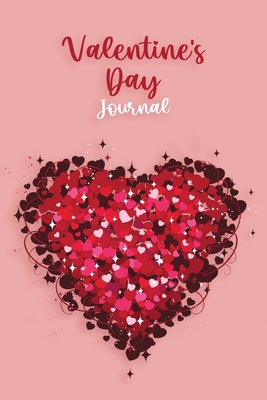 Valentine's Day Journal: The Perfect Gift for the Special Person in Your Life - Kkarla