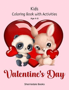 Valentine's Day Kids Coloring Book with Activities Age 4-8: Hearts, Animals, Treats and more