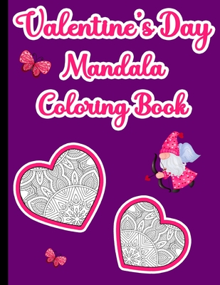 Valentine's Day Mandala Coloring Book: 40 Valentine's Day Themed Mandalas to Color - Works, 4ls