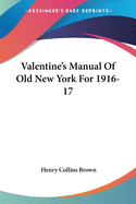 Valentine's Manual Of Old New York For 1916-17