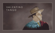 Valentino Tango - Melazzini, Santiago (Photographer), and Indij, Guido (Editor), and Risso, Nicolas (Contributions by)