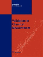 Validation in Chemical Measurement - de Bivre, Paul (Editor), and Gnzler, Helmut (Editor)
