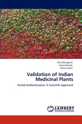 Validation of Indian Medicinal Plants - Menghani, Ekta, and Pareek, Arvind, and Gupta, Tanuj