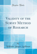 Validity of the Survey Method of Research (Classic Reprint)