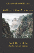 Valley of the Ancients: Book Three of the Restoration Series