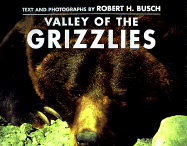 Valley of the Grizzlies - Busch, Robert