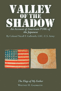 Valley of the Shadow: An Account of American Pows of the Japanese