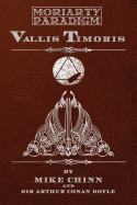 Vallis Timoris: Based upon Sir Arthur Conan Doyle's Valley of Fear