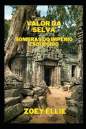 Valor Da Selva: Sombras Do Imp?rio Esquecido