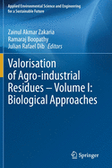 Valorisation of Agro-Industrial Residues - Volume I: Biological Approaches