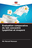 ?valuation comparative du lait concentr? lyophilis? et ?vapor?