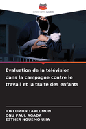 ?valuation de la t?l?vision dans la campagne contre le travail et la traite des enfants