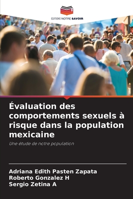 ?valuation des comportements sexuels ? risque dans la population mexicaine - Past?n Zapata, Adriana Edith, and Gonzalez H, Roberto, and Zetina a, Sergio