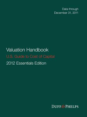 Valuation Handbook - U.S. Guide to Cost of Capital - Grabowski, Roger J, and Harrington, James P, and Nunes, Carla