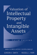 Valuation of Intellectual Property and Intangible Assets: Cumulative Supplement - Smith, Gordon V., and Parr, Russell L.