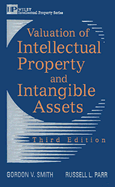 Valuation of Intellectual Property and Intangible Assets - Smith, Gordon V, and Parr, Russell L
