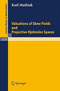 Valuations of Skew Fields and Projective Hjelmslev Spaces
