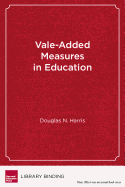 Value-Added Measures in Education: What Every Educator Needs to Know