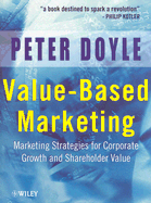Value-Based Marketing: Marketing Strategies for Corporate Growth and Shareholder Value