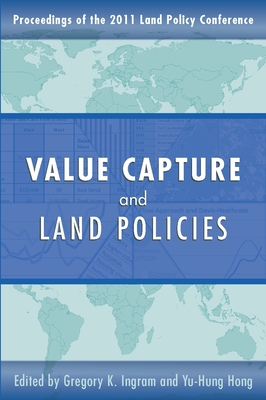 Value Capture and Land Policies - Ingram, Gregory K (Editor), and Hong, Yu-Hung (Editor)