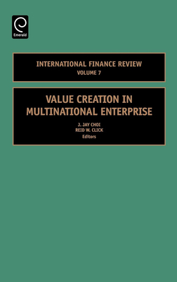 Value Creation in Multinational Enterprise - Choi, J Jay (Editor), and Click, Reid W (Editor)