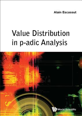 Value Distribution in P-Adic Analysis - Escassut, Alain