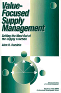 Value-Focused Supply Management: Getting the Most Out of the Supply Function
