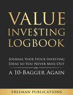 Value Investing Logbook: Journal Your Stock Investing Ideas so You Never Miss Out on a 10-Bagger Again