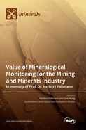 Value of Mineralogical Monitoring for the Mining and Minerals Industry In memory of Prof. Dr. Herbert Pllmann