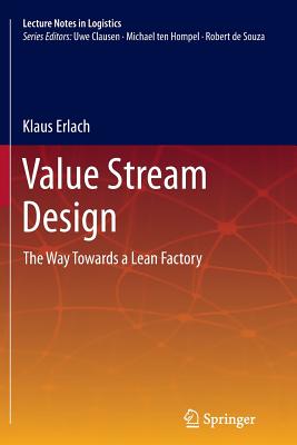 Value Stream Design: The Way Towards a Lean Factory - Erlach, Klaus